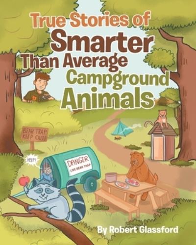 Cover for Robert Glassford · True Stories of Smarter Than Average Campground Animals (Paperback Book) (2021)