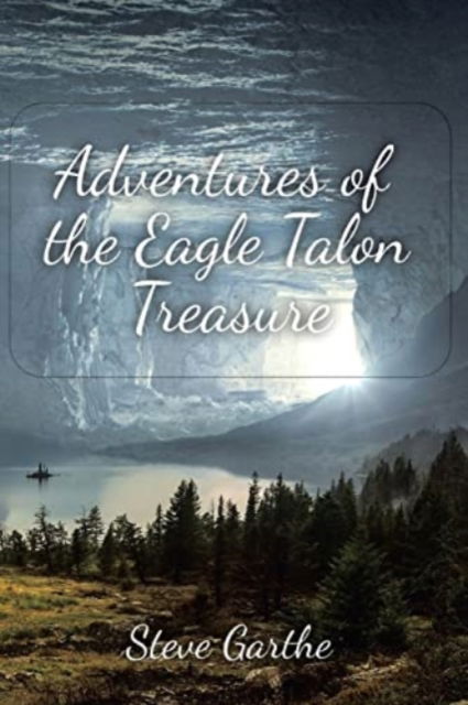 Cover for Steve Garthe · Adventures of the Eagle Talon Treasure (Paperback Book) (2021)