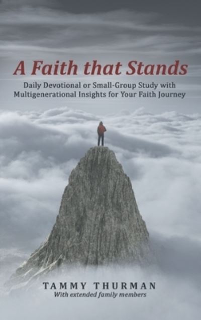 Faith That Stands - Tammy Thurman - Books - Author Solutions, LLC - 9781664265813 - September 25, 2022