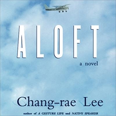 Cover for Chang-Rae Lee · Aloft (CD) (2004)