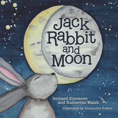 Cover for Richard Sizemore · Jack Rabbit and Moon (Paperback Book) (2021)