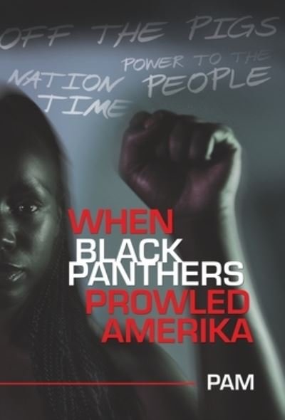 Cover for Pam · When Black Panthers Prowled Amerika (Book) (2022)