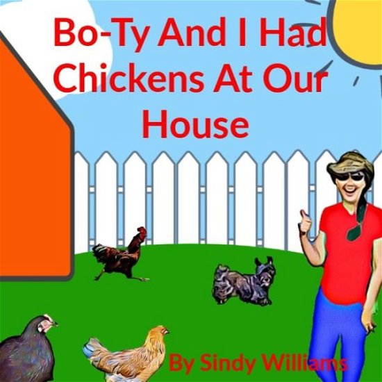 Cover for Sindy Williams · Bo-Ty and I Had Chickens at Our House (Taschenbuch) (2019)
