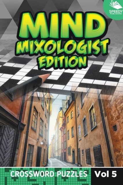 Cover for Speedy Publishing LLC · Mind Mixologist Edition Vol 5: Crossword Puzzles (Pocketbok) (2015)