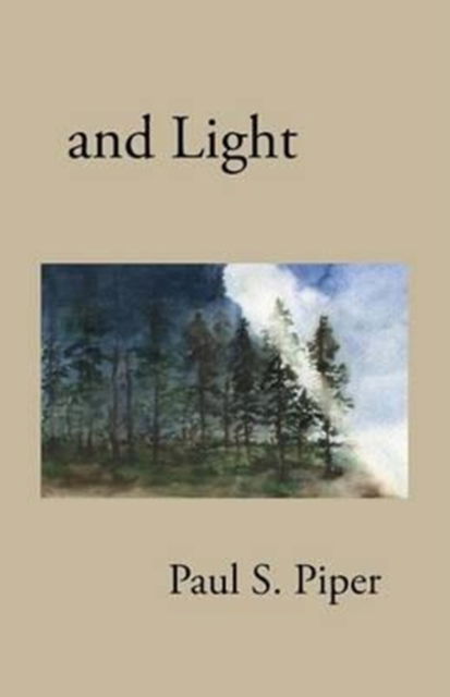 Cover for Paul S Piper · And Light (Paperback Book) (2016)