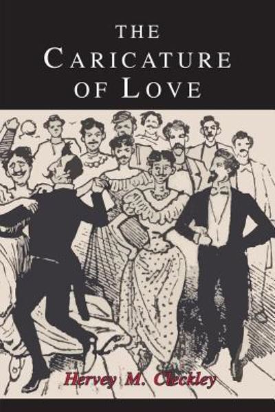 Cover for Hervey Cleckley · The Caricature of Love (Paperback Book) (2017)