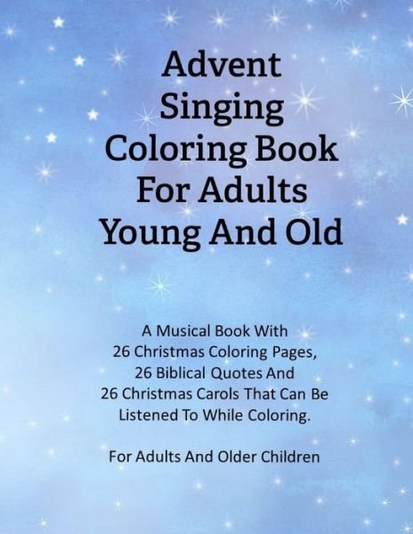 Cover for Peace River Press · Advent Singing Coloring Book For Adults Young And Old (Paperback Book) (2019)