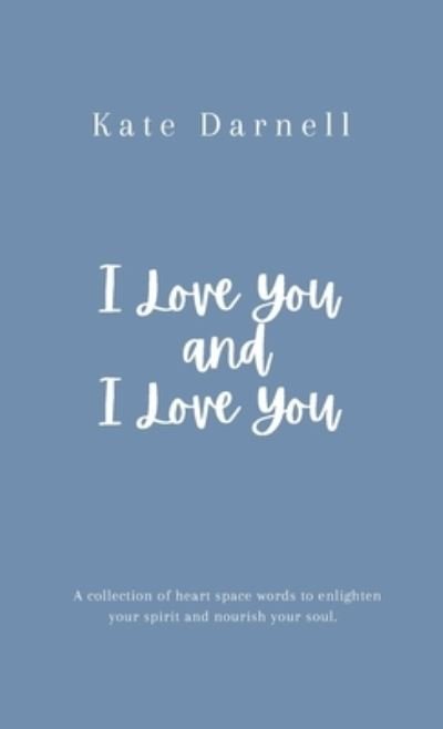 Kate Darnell · I Love You and I Love You (Paperback Book) (2021)
