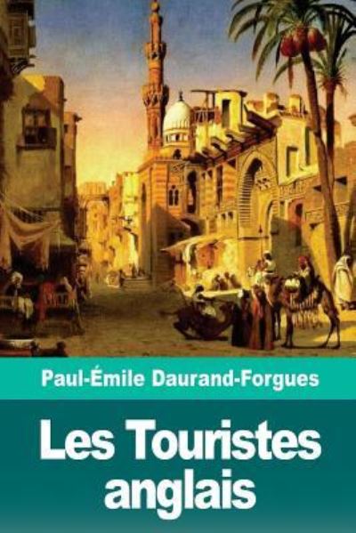 Cover for Paul-Emile Daurand-Forgues · Les Touristes anglais (Paperback Bog) (2018)