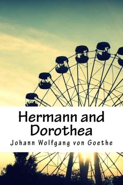 Cover for Johann Wolfgang von Goethe · Hermann and Dorothea (Paperback Bog) (2018)