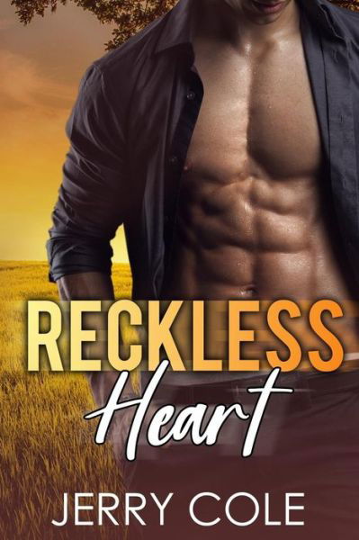 Reckless Heart - Jerry Cole - Books - Createspace Independent Publishing Platf - 9781719408813 - June 5, 2018