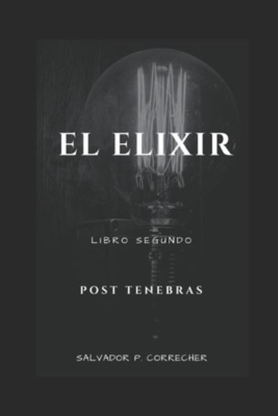 Cover for Salvador Pablo Correcher Belenguer · El Elixir (Paperback Book) (2014)