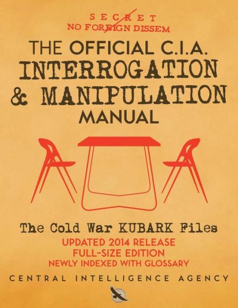 Cover for Central Intelligence Agency · The Official CIA Interrogation &amp; Manipulation Manual (Paperback Book) (2018)