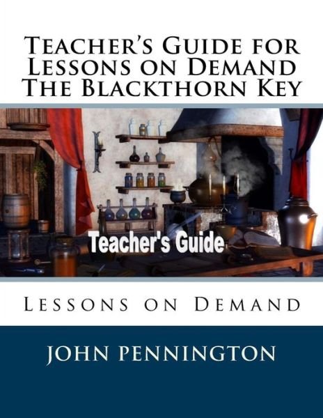 Cover for John Pennington · Teacher's Guide for Lessons on Demand The Blackthorn Key : Lessons on Demand (Paperback Bog) (2018)