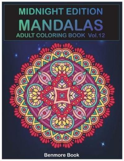 Midnight Edition Mandala - Benmore Book - Kirjat - Createspace Independent Publishing Platf - 9781722279813 - maanantai 2. heinäkuuta 2018