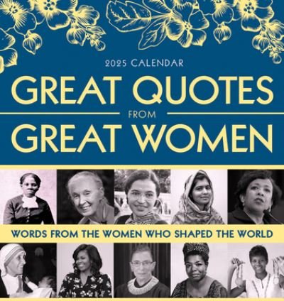 Cover for Sourcebooks · 2025 Great Quotes From Great Women Boxed Calendar: Words from the Women Who Shaped the World (Calendar) (2024)