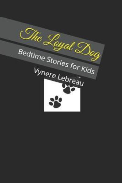 Cover for Vynere Lebreau · The Loyal Dog (Paperback Book) (2018)