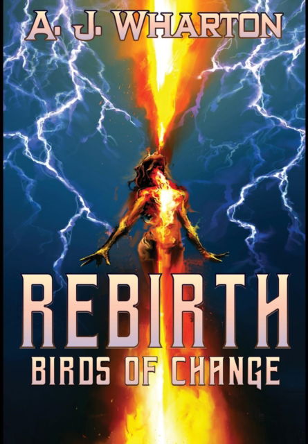 A J Wharton · Rebirth (Hardcover Book) (2018)