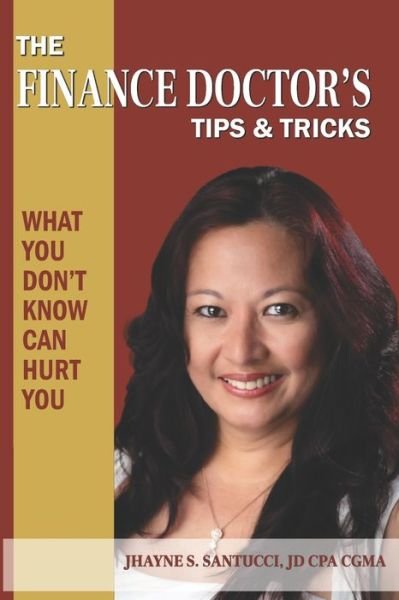 Cover for Jhayne S Santucci Jd Cpa Cgma · The Finance Doctor's Tips &amp; Tricks (Paperback Book) (2020)
