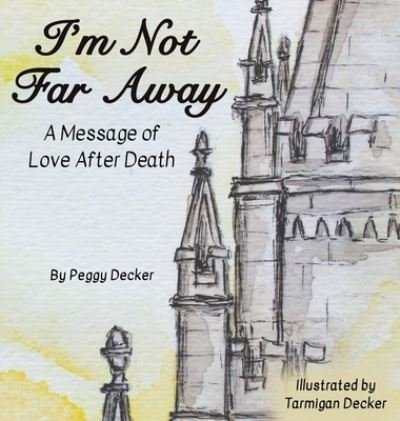 Cover for Peggy Decker · I'm Not Far Away (Innbunden bok) (2021)