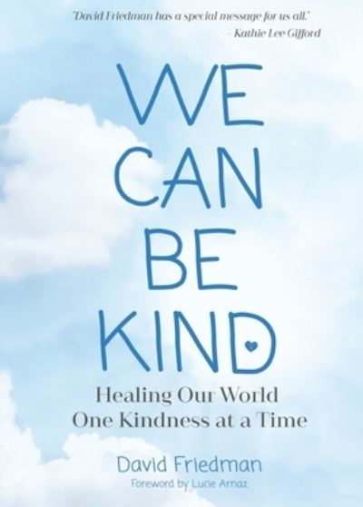 We Can Be Kind - David Friedman - Books - Library Tales Publishing - 9781736241813 - January 12, 2021