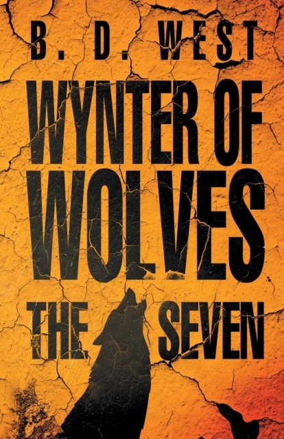 Cover for B D West · Wynter Of Wolves: The Seven - The Wynter Timber Saga (Paperback Book) (2021)