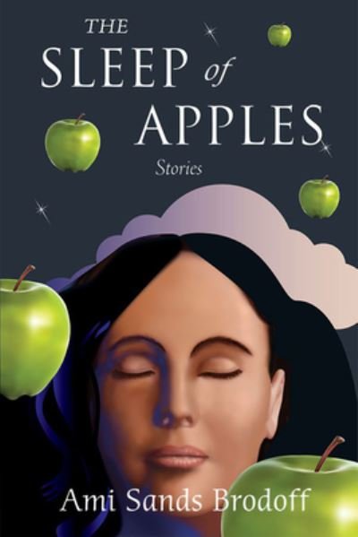 Cover for Ami Sands Brodoff · The Sleep of Apples: Stories - Inanna Poetry &amp; Fiction (Paperback Bog) (2022)