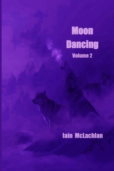 Cover for Iain McLachlan · Moon Dancing Volume 2 (Paperback Book) (2021)