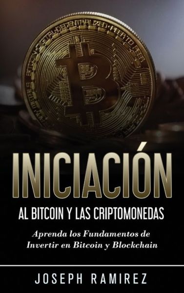 Cover for Eric Velasco · Iniciacion al Bitcoin y las Criptomonedas (Hardcover Book) (2020)