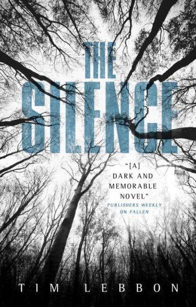 The Silence - Tim Lebbon - Książki - Titan Books Ltd - 9781781168813 - 17 kwietnia 2015