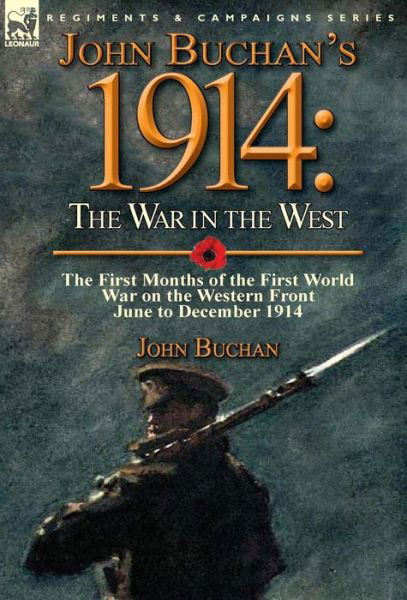 Cover for Buchan, John (The Surgery, Powys) · John Buchan's 1914: the War in the West-the First Months of the First World War on the Western Front-June to December 1914 (Innbunden bok) (2014)