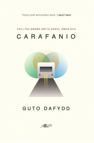 Carafanio - Enillydd Gwobr Goffa Daniel Owen 2019 - Guto Dafydd - Books - Y Lolfa - 9781784617813 - August 7, 2019