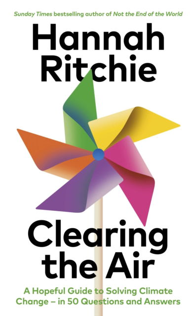 Clearing the Air: A Hopeful Guide to Solving Climate Change - in 50 Questions and Answers - Hannah Ritchie - Books - Random House - 9781784745813 - September 18, 2025