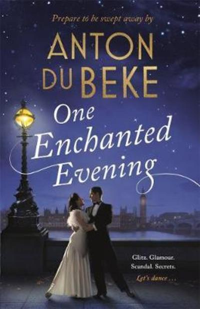 One Enchanted Evening: The Debut Novel by Anton Du Beke - Anton Du Beke - Książki - Zaffre Publishing - 9781785764813 - 4 października 2018