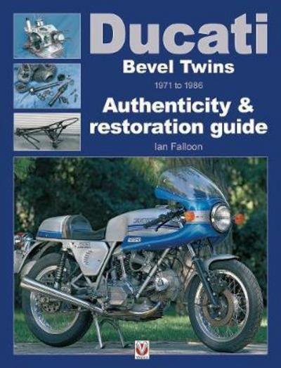 Cover for Ian Falloon · Ducati Bevel Twins 1971 to 1986: Authenticity &amp; restoration guide - Enthusiast's Restoration Manual series (Pocketbok) (2017)