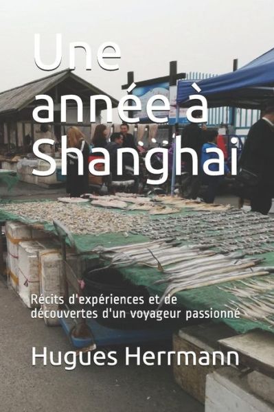 Cover for Hugues Herrmann · Une annee a Shanghai (Paperback Book) (2018)