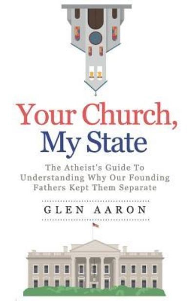 Cover for Glen Aaron · Your Church, My State (Paperback Book) (2019)
