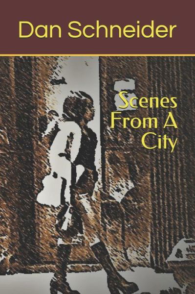 Cover for Dan Schneider · Scenes from a City (Paperback Book) (2019)