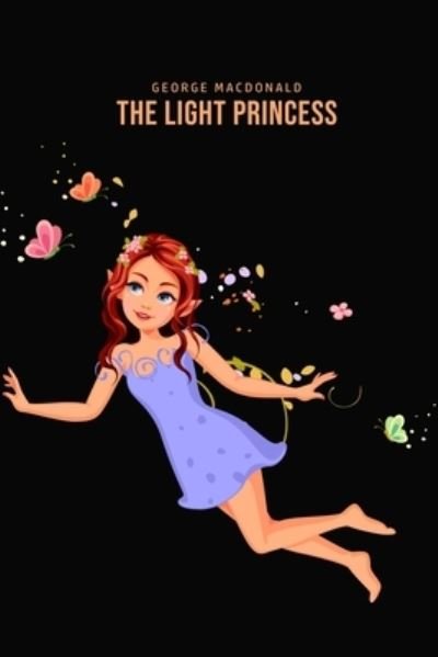 The Light Princess - George Macdonald - Kirjat - Camel Publishing House - 9781800760813 - sunnuntai 5. heinäkuuta 2020