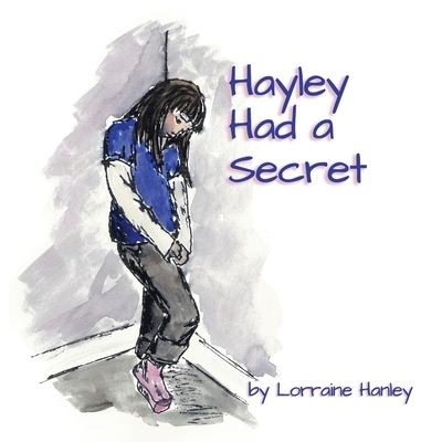 Cover for Lorraine Hanley · Hayley Had a Secret (Paperback Book) (2022)
