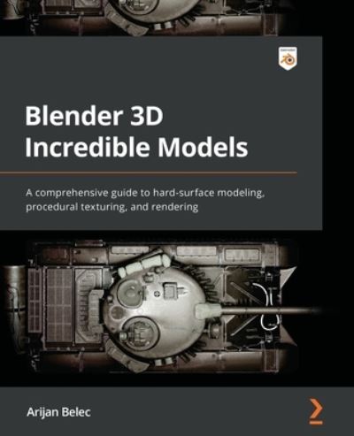 Cover for Arijan Belec · Blender 3D Incredible Models (Book) (2022)