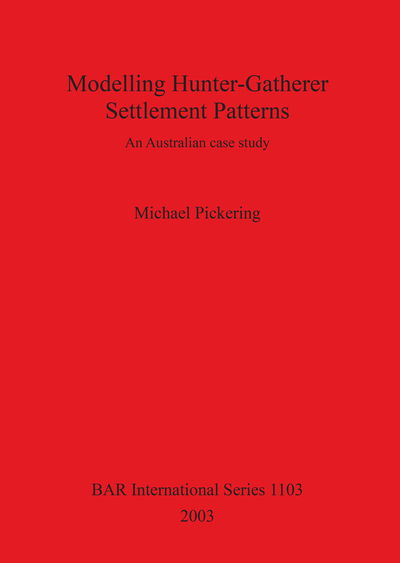 Cover for Michael Pickering · Modelling hunter-gatherer settlement patterns (Book) (2003)