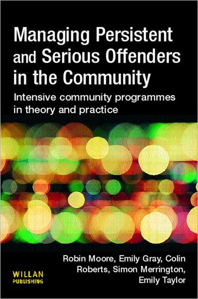 Cover for Robin Moore · Managing Persistent and Serious Offenders in the Community (Paperback Book) (2006)