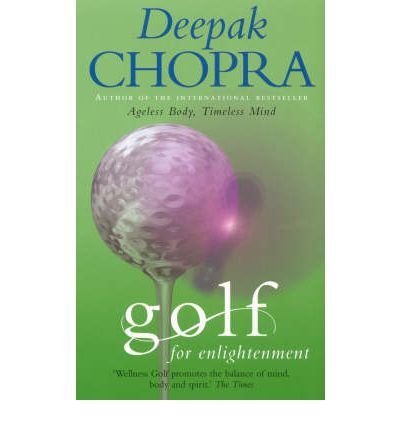 Cover for Dr Deepak Chopra · Golf For Enlightenment: The Seven Lessons for the Game of Life (Paperback Bog) (2005)