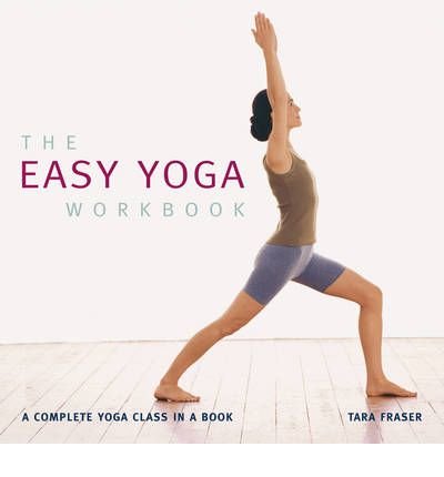 Easy Yoga Work Book - Tara Fraser - Books - Watkins Media - 9781844838813 - February 4, 2010