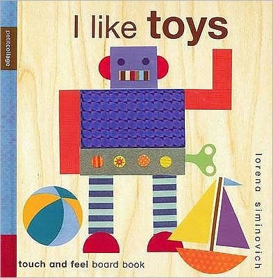 Cover for Lorena Siminovich · Petit Collage I Like Toys (Hardcover Book) (2011)