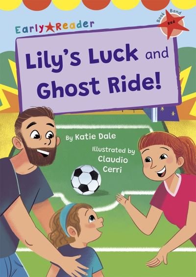 Cover for Katie Dale · Lily's Luck and Ghost Ride!: (Red Early Reader) - Maverick Early Readers (Paperback Book) (2023)