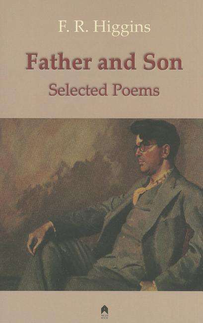 Cover for F. R. Higgins · Father and Son: Selected Poems (Taschenbuch) (2014)