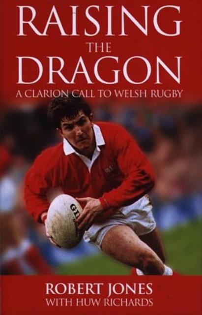 Cover for Huw Richards · Raising the Dragon: A Clarion Call to Welsh Rugby (Hardcover bog) (2001)
