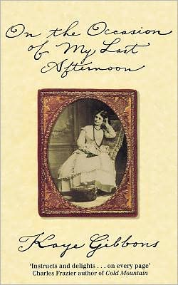 Cover for Kaye Gibbons · On The Occasion Of My Last Afternoon - Virago Modern Classics (Paperback Book) (1999)